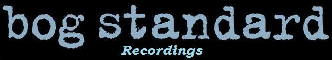 Bog Standard Recordings